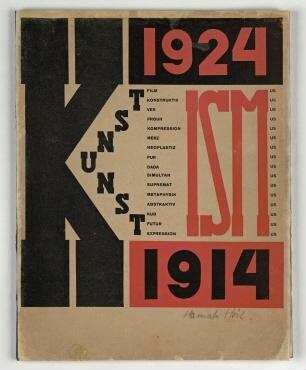Die Kunstismen, les ismes de l'art, the isms of art. / El Lissitzky; Hans Arp (Hrsg.). Erlenbach-Zürich; München; Leipzig: Eugen Rentsch, 1925. - 48 S.