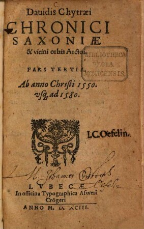 Davidis Chytraei Chronicon Saxoniae & vicini orbis Arctoi, 3. Ab anno Christi 1550. usq[ue] ad 1580