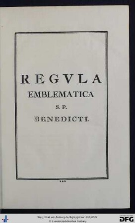 Regula Emblematica S. P. Benedicti.