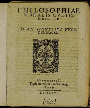 Philosophiae Moralis Cultoribus. S. P. Joan. Angelius Werdenhagen