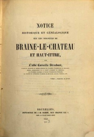 Notice historique et généalogique sur les Seigneurs de Braine-le-Chateau et Haut-Iṯre