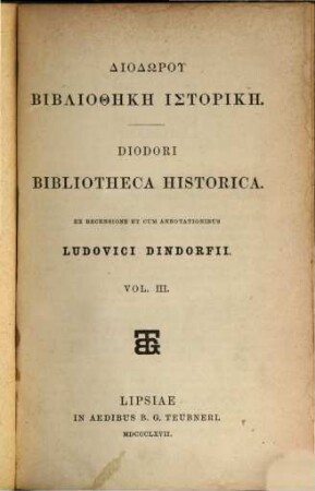 Diodori bibliotheca historica : . Ex recensione et cum annotationibus Ludovici Dindorfii, III