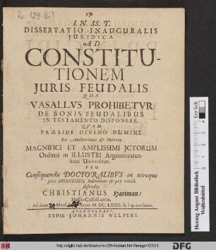 Dissertatio Inauguralis Iuridica Ad Constitutionem Iuris Feudalis Qua Vasallus Prohibetur De Bonis Feudalibus In Testamento Disponere