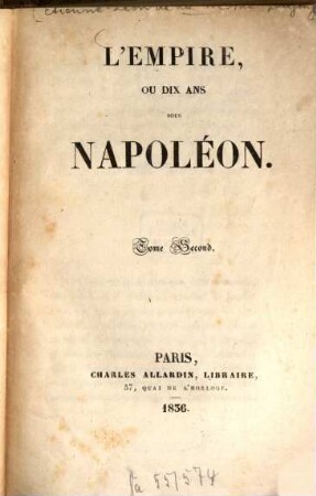 L' Empire, ou dix ans sous Napoléon. 2. (1836). - 380 S.