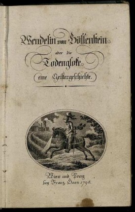 Wendelin von Höllenstein oder die Todengloke : eine Geistergeschichte