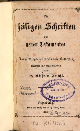 Die heiligen Schriften des neuen Testamentes : nach der Vulgata mit oberhirtlicher Gutheißung