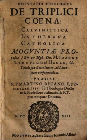 Disputatio Theologica De Triplici Coena : Calvinistica, Lvtherana, Catholica