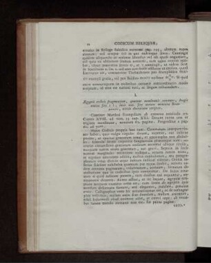I. Ægyptii codicis fragmentum, quatuor membranis constans, longis unicas fere 1 1/3, latis unc. fere novem mensuræ Bononiensis, nitido charactere scriptus