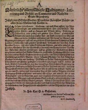 Käyserliche allergnädigste Huldigungs-Intimirung und Befehl, an Cammerer und Rath der Stadt Regenspurg