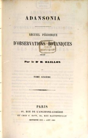 Adansonia : recueil périodique d'observations botaniques. 6. 1865/66, Sept. - Aug.