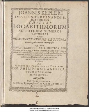 Joannis Kepleri Imp. Caes. Ferdinandi II. Mathematici Chilias Logarithmorum Ad Totidem Numeros Rotundos