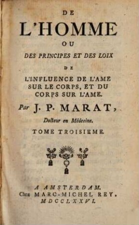 De l'homme ou des principes et des lois de l'influence de l'ame sur le corps, et du corps sur l'ame, 3
