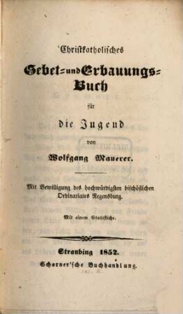 Christkatholisches Gebet- u. Erbauungs-Buch