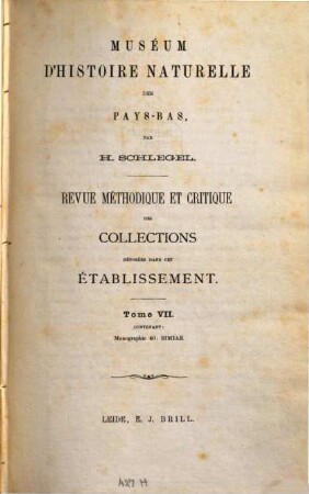 Muséum d'histoire naturelle des Pays-Bas : revue méthodique et critique des collections déposées dans cet établissement. 7