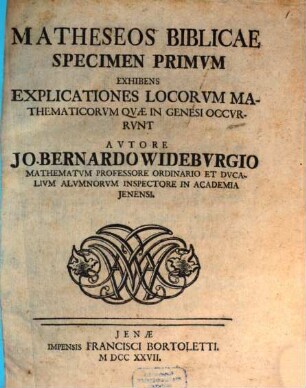 Matheseos biblicae specimen I., exhibens explicationes locorum mathematicorum, quae in Genesi occurunt