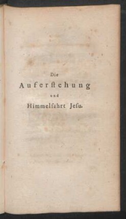 Die Auferstehung und Himmelfahrt Jesu