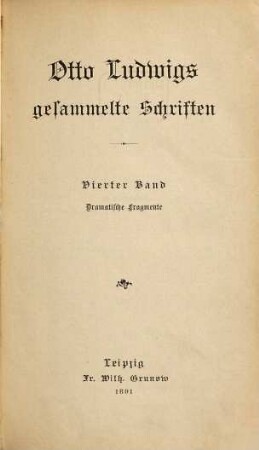 Otto Ludwigs gesammelte Schriften, 4. Dramatische Fragmente