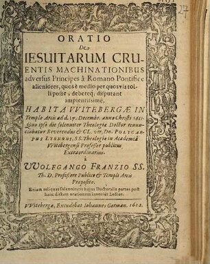 Oratio de Iesuitarum cruentis machinationibus adversus principes â Romano pontifice alieniores, quos è medio per vis tolliposse, debereque, disputant impientissimè habita ... ad 17. Dec. ... 1611