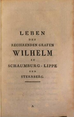 Leben Des Regierenden Grafen Wilhelm Zu Schaumburg-Lippe Und Sternberg
