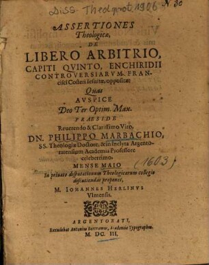 Assertiones Theologicae, De Libero Arbitrio, Capiti Qvinto, Enchiridii Controversiarvm Francisci Costeri Iesuitae, oppositae