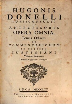 Hugonis Donelli Opera omnia, 8. Commentariorum in codicem Iustiniani volumen secundum. Acc. castigationes theologicae