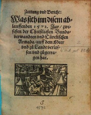 Zeittung vnd Bericht: Was sich inn disem ablauffenden 1572. Jar, zwischen der Christlichen Bundsverwandten vnd Türckischen Armada ... zugetragen hat