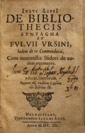 Iusti Lipsi De bibliothecis syntagma et Fulvii Ursini, eadem de re commendatio, cum nonnullis Isidori de eodem argumento