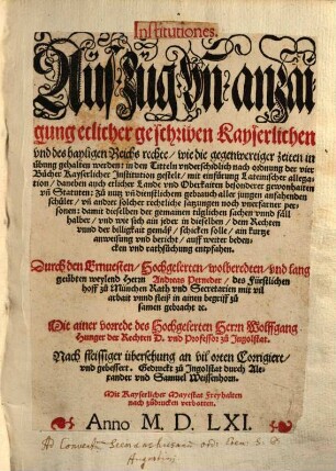 Institutiones : Gerichtlicher Proceß ; Lehenrecht 1545 ; Von Straff und Pein 1545 ; Summa Rolandina 1546