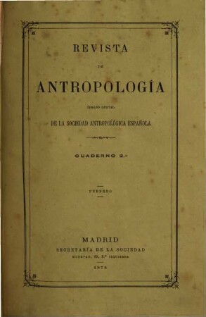 Revista de antropología : organo oficial de la Sociedad Antropológica Española, 1. 1874