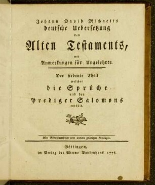Theil 7: Johann David Michaelis deutsche Uebersetzung des Alten Testaments. Der sibente Theil