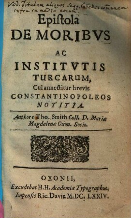 Epistola de moribus ac institutis turcarum, cui annectitur brevis Constantinopoleos notitia