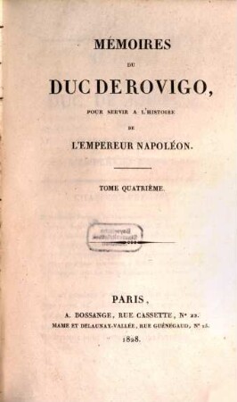 Mémoires du Duc de Rovigo, pour servir à l'histoire de l'empereur Napoléon. 4