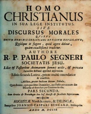 Homo Christianus In Sua Lege Institutus Sive Discursus Morales : Quibus Totum Hominis Christiani Officium Explicatur. 2