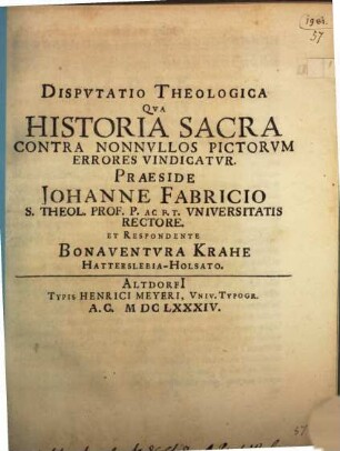 Disputatio Theologica Qua Historia Sacra Contra Nonnullos Pictorum Errores Vindicatur