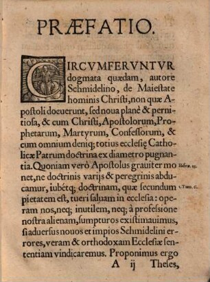 Dispvtatio De Maiestate hominis Christi : In Celebri Academia Ingolstadiana ad normam verae piaeq[ue] doctrinae per Theses explicata, aduersus impias Iacobi Andreae Schmidelini Theses, de hac eadem hominis Christi Maiestate, Tubingae propositas publicéq[ue] defensas