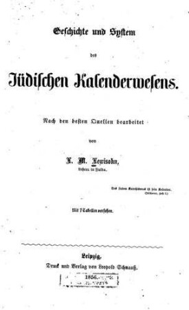 Geschichte und System des jüdischen Kalenderwesens : nach den besten Quellen bearb. / von L. M. Lewisohn
