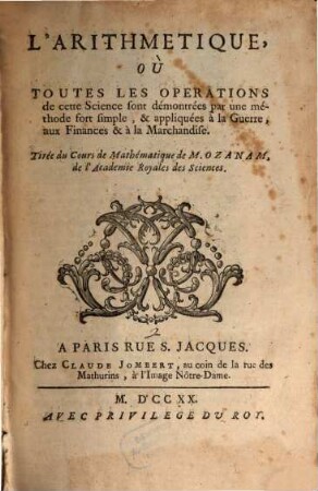 Cours de Mathematique : Qui Comprend Toutes les parties de cette Science les plus utiles & les plus nécessaires à un Homme de Guerre, & à tous ceux qui veulent se perfectionner dans les Mathématiques, Tome Second