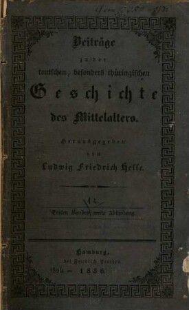 Beiträge zu der teutschen, besonders thüringischen Geschichte des Mittelalters, 1. 1834/36