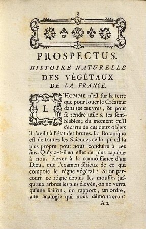Prospectus histoire naturelle des vegetaux de la France : contenant leurs descriptions génériques & spécifiques, leurs noms synonimes latins & françois, leurs figures, les insectes qu'ils nourrissent, l'endroit où on les trouve, leurs différentes cultures, suivant les divers climats de chaque province, leur analyse chymique & leurs propriétés ...