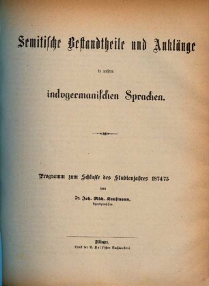 Jahres-Bericht über das Kgl. Bayer. Lyceum, Gymnasium und über die Lateinschule zu Dilingen. 1874/75