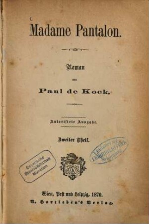 Madame Pantalon : Roman von Paul de Kock. 2