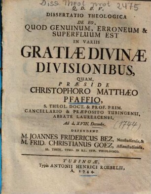 Dissertatio Theologica De Eo, Quod Genuinum, Erroneum & Superfluum Est In Variis Gratiae Divinae Divisionibus