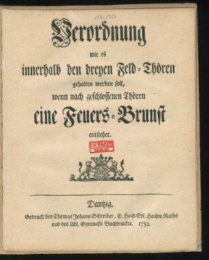 Verordnung, wie es innerhalb den dreyen Feld-Thören gehalten werden soll, wenn nach geschlossenen Thören eine Feuers-Brunst entstehet