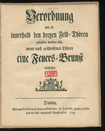 Verordnung, wie es innerhalb den dreyen Feld-Thören gehalten werden soll, wenn nach geschlossenen Thören eine Feuers-Brunst entstehet