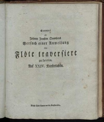 Exempel zu Johann Joachim Quantzens Versuch einer Anweisung die Flöte traversiere zu spielen. Auf XXIV. Kupfertafeln