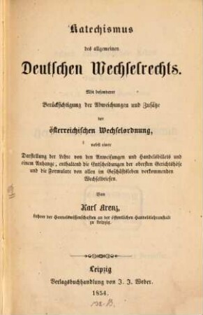 Katechismus und des allgemeinen deutschen Wechselrechts : (Mit 7 Wechselformularen.)