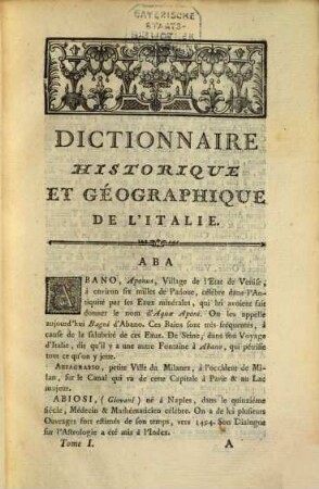 Dictionnaire historique et géographique portatif de l'Italie : contenant une description des royaumes, des républiques, des états, des provinces ..., 1.. A - M