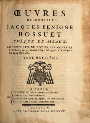 Oeuvres De Messire Jacques-Benigne Bossuet, Évêque De Meaux ..., 8