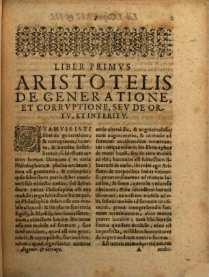 Selecta In Libros Aristotelis De Generatione, Et Corrvptione, Svbtilioris doctrinae : quae in Complutensi Academia versatur, miro quodam ordine disposita, & in dilucidam quandam methodum redacta