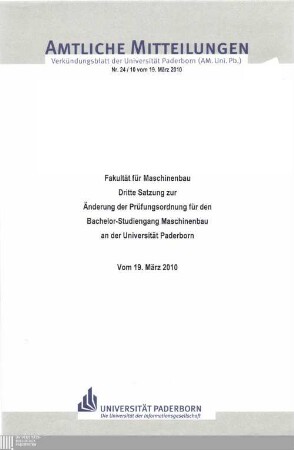 Dritte Satzung zur Änderung der Prüfungsordnung für den Bachelor-Studiengang Maschinenbau an der Universität Paderborn : vom 19. März 2010